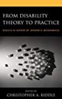 cover of the book From Disability Theory to Practice: Essays in Honor of Jerome E. Bickenbach