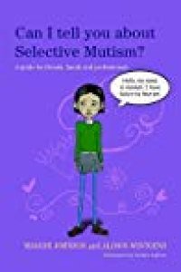 cover of the book Can I tell you about Selective Mutism?: A guide for friends, family and professionals