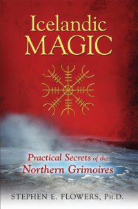 cover of the book Icelandic Magic: Practical Secrets of the Northern Grimoires