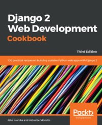 cover of the book Django 2 Web Development Cookbook: 100 practical recipes on building scalable Python web apps with Django 2