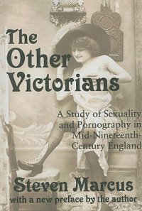 cover of the book The Other Victorians: A Study of Sexuality and Pornography in Mid-Nineteenth-Century England