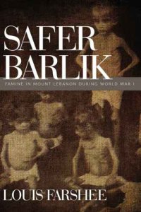 cover of the book Safer Barlik: Famine in Mount Lebanon During World War I