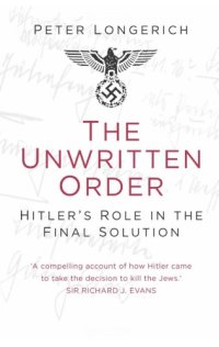 cover of the book The Unwritten Order: Hitler’s Role in the Final Solution