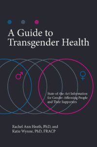 cover of the book A Guide to Transgender Health: State-of-the-Art Information for Gender-Affirming People and Their Supporters