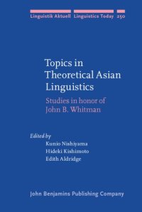 cover of the book Topics in Theoretical Asian Linguistics: Studies in Honor of John B. Whitman