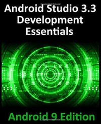 cover of the book Android Studio 3.3 Development Essentials - Android 9 Edition: Developing Android 9 Apps Using Android Studio 3.3, Java and Android Jetpack