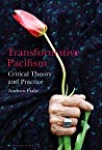 cover of the book Transformative Pacifism: Critical Theory And Practice