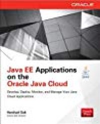 cover of the book Java Ee Applications on Oracle Java Cloud: Develop, Deploy, Monitor, and Manage Your Java Cloud Applications: Develop, Deploy, Monitor, and Manage Your Java Cloud Applications