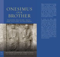 cover of the book Onesimus Our Brother: Reading Religion, Race, and Slavery in Philemon