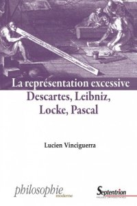 cover of the book La représentation excessive. Leibniz, Descartes, Locke, Pascal