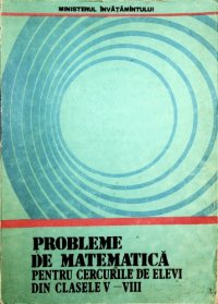 cover of the book Probleme de matematică pentru cercurile de elevi din clasele V-VIII