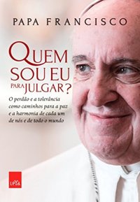 cover of the book Quem sou eu para julgar?