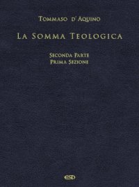 cover of the book La Somma Teologica. Seconda parte. Prima sezione