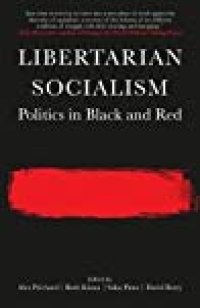 cover of the book Libertarian Socialism: Politics in Black and Red