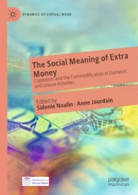 cover of the book The Social Meaning Of Extra Money: Capitalism And The Commodification Of Domestic And Leisure Activities