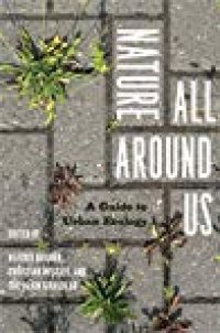 cover of the book Nature All Around Us: A Guide to Urban Ecology