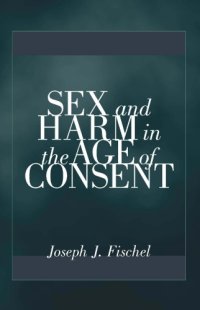 cover of the book Sex and Harm in the Age of Consent