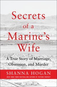 cover of the book Secrets of a Marine’s Wife: A True Story of Marriage, Obsession, and Murder