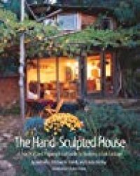 cover of the book The Hand-Sculpted House: A Philosophical and Practical Guide to Building a Cob Cottage: A Practical Guide to Building a Cob Cottage