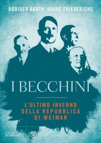 cover of the book I becchini. L'ultimo inverno della Repubblica di Weimar