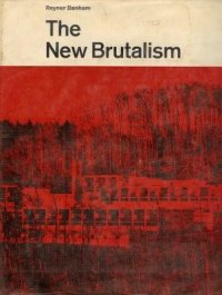 cover of the book The New Brutalism: Ethic or Aesthetic