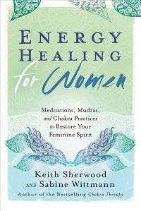 cover of the book Energy Healing for Women: Meditations, Mudras, and Chakra Practices to Restore your Feminine Spirit