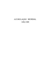 cover of the book Acumulação Mundial. 1492-1798.