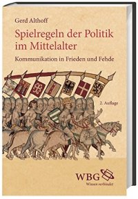 cover of the book Spielregeln der Politik im Mittelalter: Kommunikation in Frieden und Fehde