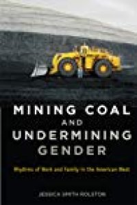 cover of the book Mining Coal and Undermining Gender: Rhythms of Work and Family in the American West