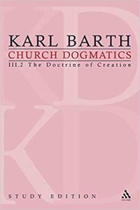 cover of the book Church Dogmatics, Vol. 3.2, Section 47: The Doctrine of Creation, Study Edition 16