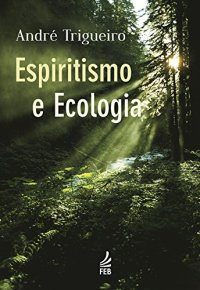 cover of the book Espiritismo e Ecologia