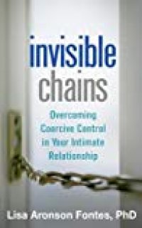 cover of the book Invisible Chains: Overcoming Coercive Control in Your Intimate Relationship