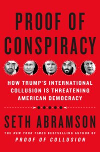 cover of the book Proof of Conspiracy: How Trump’s International Collusion Is Threatening American Democracy