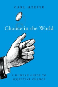 cover of the book Chance In The World: A Humean Guide To Objective Chance