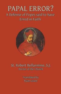 cover of the book Papal Error?: A Defense of Popes said to have Erred in Faith