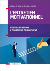 cover of the book L’entretien motivationnel: Aider la personne à engager le changement