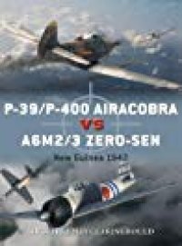 cover of the book P-39/P-400 Airacobra Vs A6M2/3 Zero-Sen: New Guinea 1942