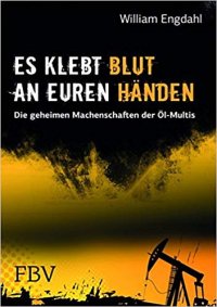 cover of the book Es klebt Blut an Euren Händen: Die geheimen Machenschaften der Öl-Multis