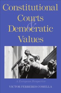 cover of the book Constitutional Courts and Democratic Values: A European Perspective