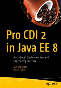 cover of the book Pro CDI 2 in Java EE 8 - An In-Depth Guide to Context and Dependency Injection.