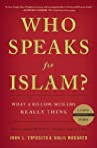 cover of the book Who Speaks For Islam?: What a Billion Muslims Really Think