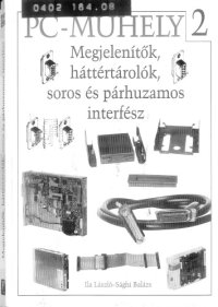 cover of the book PC-műhely 2. - Megjelenítők, háttértárolók, soros és párhuzamos interfész