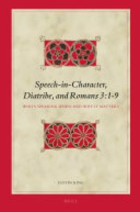 cover of the book Speech-in-Character, Diatribe, and Romans 3:1-9: Who’s Speaking When and Why It Matters