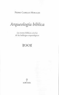 cover of the book Arqueología bíblica: los textos bíblicos a la luz de los hallazgos arqueológicos