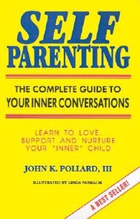 cover of the book Self Parenting: The Complete Guide to Your Inner Conversations