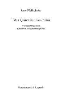 cover of the book Titus Quinctius Flamininus: Untersuchungen zur römischen Griechenlandpolitik