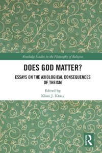 cover of the book Does God Matter? Essays on the Axiological Consequences of Theism