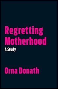 cover of the book Regretting Motherhood: A Study