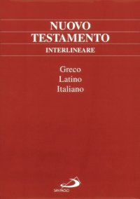 cover of the book Nuovo Testamento interlineare. Testo greco, latino e italiano. Ediz. multilingue