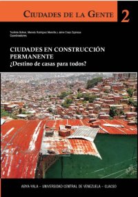 cover of the book Ciudades en construcción permanente. ¿Destino de casas para todos?